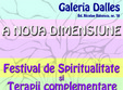 festivalul de spiritualitate a noua dimensiune la galeria dalles