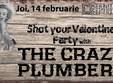 valentine s day party with the crazy plumbers live capcana