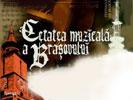 poze cetatea muzicala a brasovului