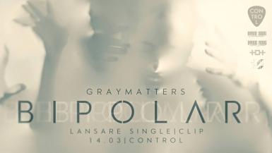 poze gray matters lansare bipolar