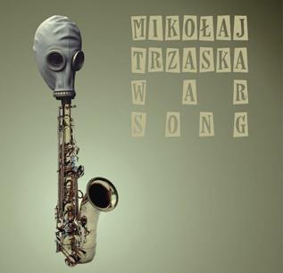 poze mikolaj trzaska war songs