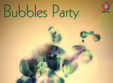 bubbles party