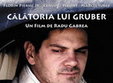 calatoria lui gruber premiera 