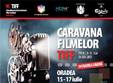 caravana filmelor tiff la oradea