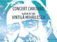 concert caritabil alaturi de tine vintila mihailescu