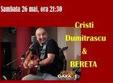 concert cristi dumitrascu bereta in garage club