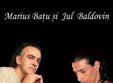 concert marius batu si jul baldovin in iasi