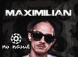 concert maximilian in no name