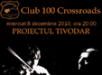 concert proiectul tivodar la 100 crossroads