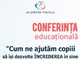 conferinta cum ne ajutam copiii sa i i dezvolte incederea in sine