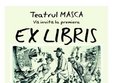 ex libris la teatrul masca din bucuresti