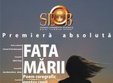 fata marii premiera absoluta