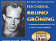 filmul fenomenul bruno groning pe urmele vindecatorului minune