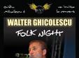 folk night cu walter ghicolescu