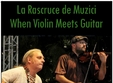 la rascruce de muzici when violin meets guitar
