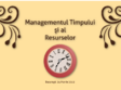 managementul timpului si al resurselor