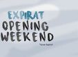 opening weekend expirat bucuresti