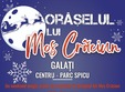 oraselul lui mos craciun galati 2022