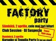 petrecere suceava factory party