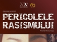 prelegere filosofica pericolele rasismului