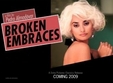 premiera broken embraces imbratisari frante