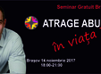 seminar gratuit atrage abundenta in viata ta brasov