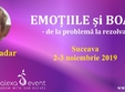 seminar suceava emotiile si boala cu edith kadar