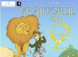 spectacol de teatru vrajitorul din oz