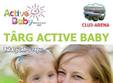 targ pentru copii active baby ed 22 cluj arena 