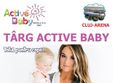 targ pentru copii active baby ed 21 cluj arena 