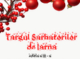 targul sarbatorilor de iarna casu e 1 dec 8 ian 2017 cora cj