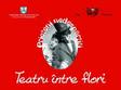 teatru intre flori