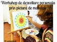 workshop de dezvoltare personala prin pictura de mandale