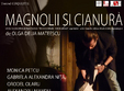 magnolii si cianura premiera