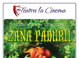 zana padurii teatru la cinema din plaza romania