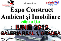 expo construct ambient i imobiliare edi ia a ii a 29 iunie 1 iulie 2012 galeria comerciala real 1 oradea calea aradului 