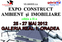 expo construct ambient i imobiliare edi ia a ii a 25 27 mai 2012 galeria comerciala real 1 oradea calea aradului