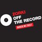 zorki off the record