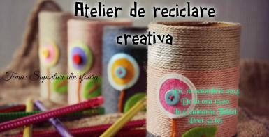 poze  atelier de reciclare creativa