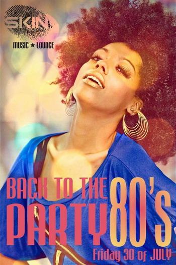 poze back to the 80 s party in skin summer lounge