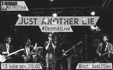 poze dezma live cu just another lie