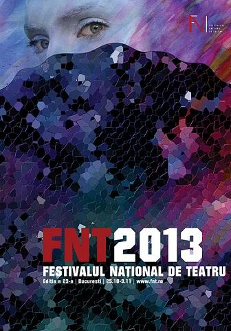 poze festivalul national de teatru 2013 la bucuresti