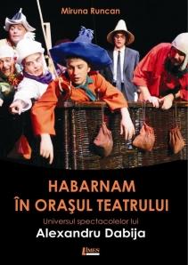 poze habarnam in orasul teatrului universul spectacolelor lui alexandru dabija 