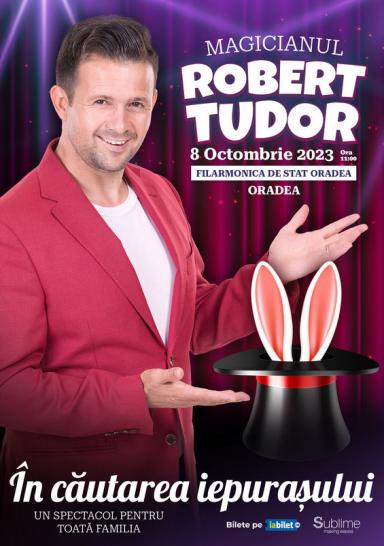 poze magicianul robert tudor in cautarea iepurasului 