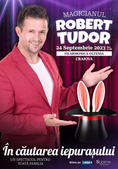poze magicianul robert tudor in cautarea iepurasului 
