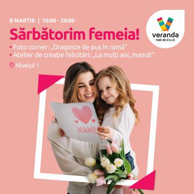 poze sarbatore te 8 martie la veranda mall 