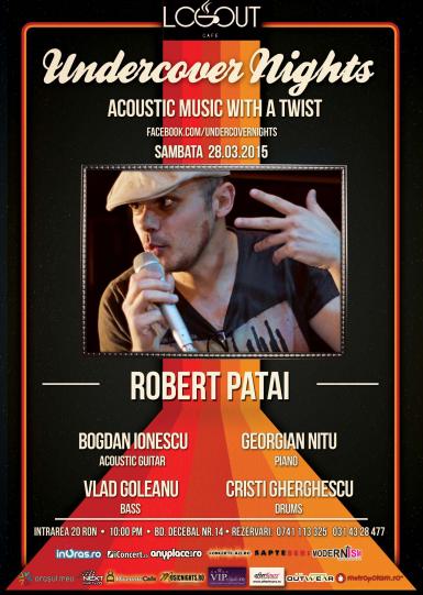 poze  undercover nights prezinta concert robert patai log out cafe