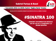 100 de ani de la na terea lui sinatra aniversa i la oradea 