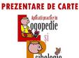 lansare de carte aplicatii practice in logopedie si psihologie scolara