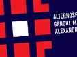 alternosfera alexandrina gandul ma ei arenele romane